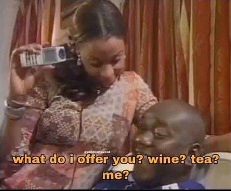 What do i ffer you? wine? tea? me?
