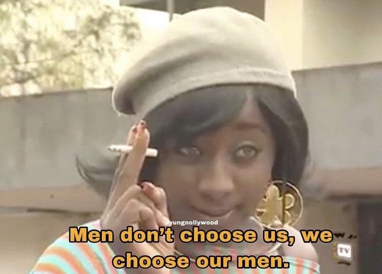 Ungnollywood men don?t choose us, w choose u me