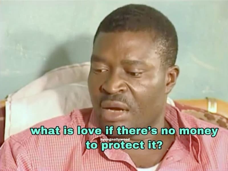 What is love if therels no money ayungnollywood to protect it?