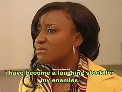 Bave become a laughing stock for my enemies
