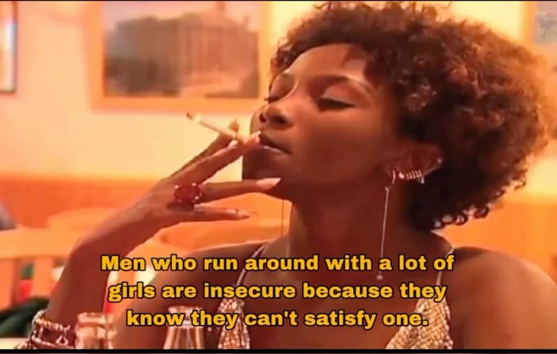 Men who run around with a lot of gitls are insecure because they know they can't