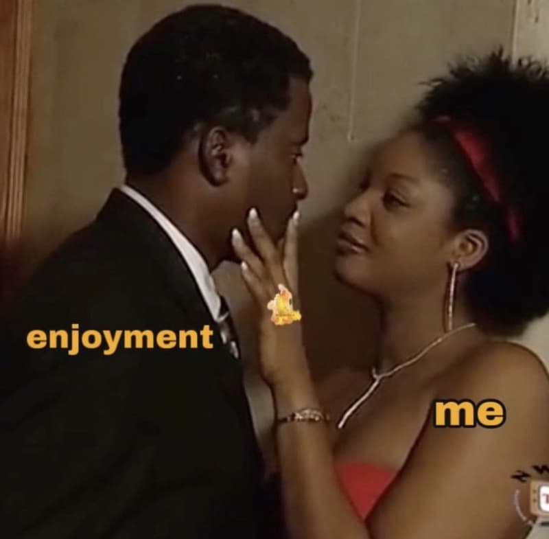 Enjoyment me