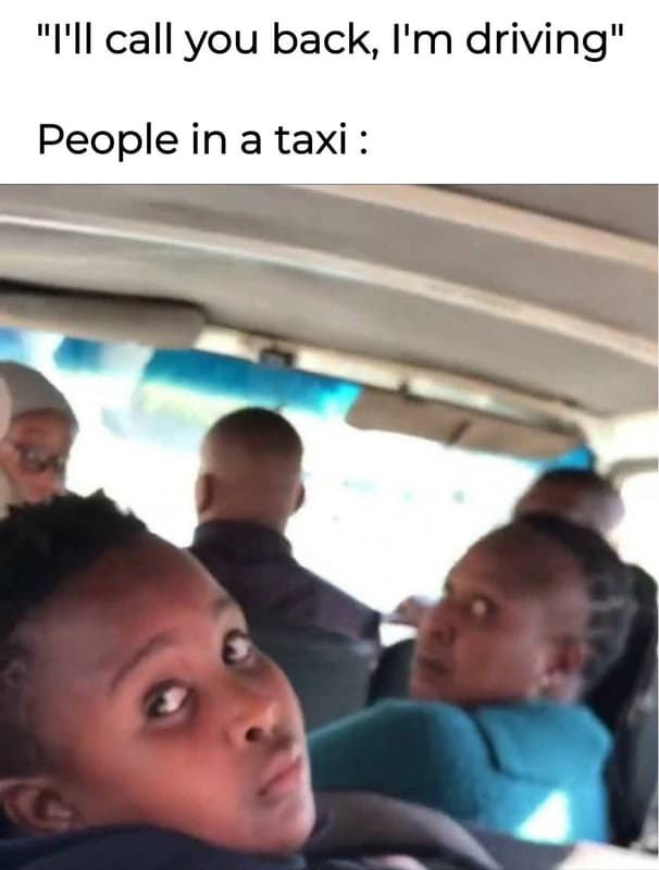 I'iicall you back i'm driving people in a taxi