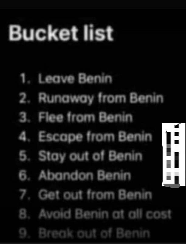 Bucket list 1 leove benin 2 runawoy irom benin 3 fleetrom benin 4 escope from be