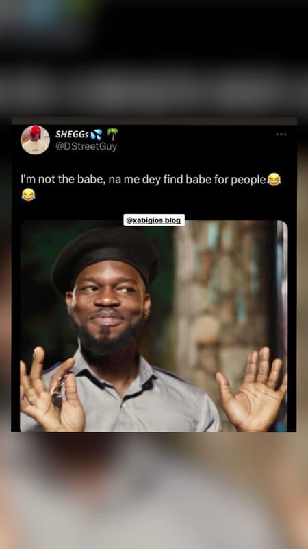 Sheggs dstreetguy i'mnot the babe, na me dey find babe for people xabigios blog