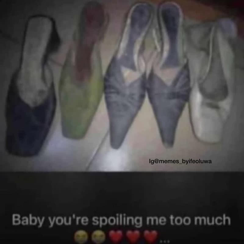 Igmemes_byifeoluwa baby you're spoiling me too much