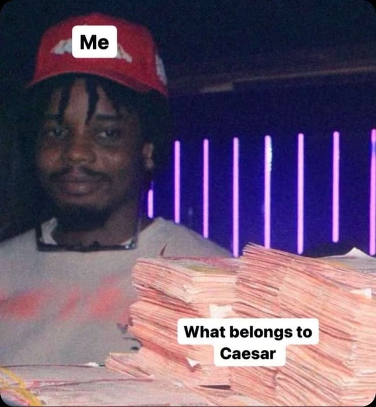 Me what belongs to caesar