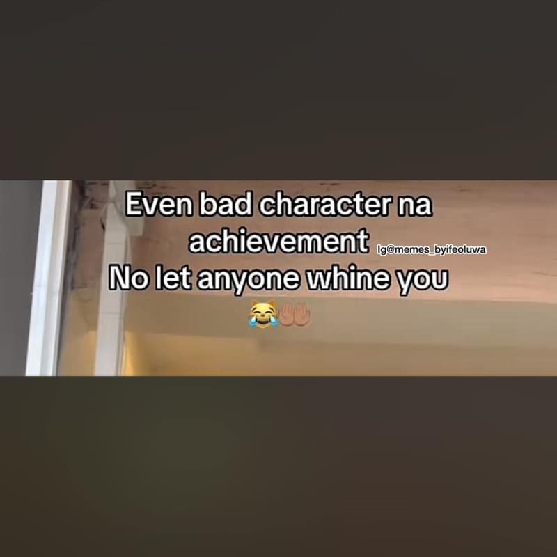 Evenbadcharacterna achievement lgmemes_byifeoluwa mo let anyonewhineyou