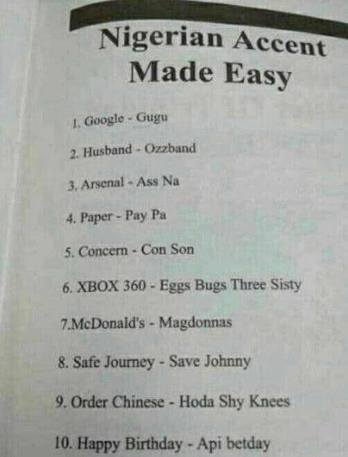 Nigerian accent made easy goople gugu husbund ozzband anenal ass na paper pay pa