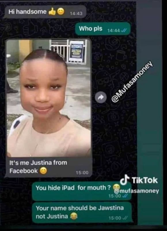 Hi handsome 1443 who pls 7 it's me justina from facebook 15 00 tiktok you hide i