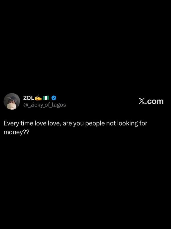 Zol _zicky_of_lagos xcom every time love love, are you people not looking for mo
