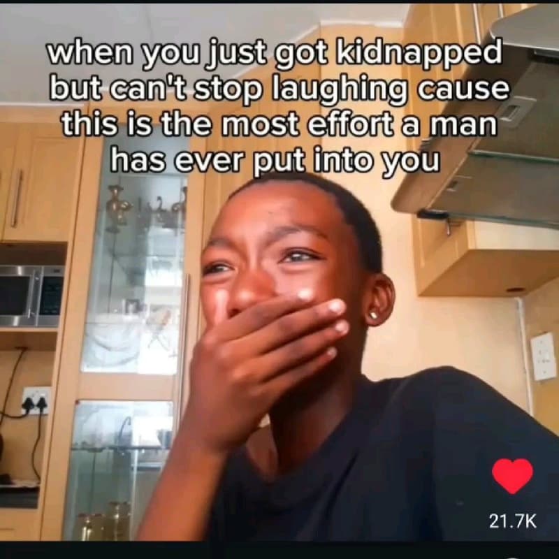 When you just got kidnapped but can't stop laughing cause this is the most effor
