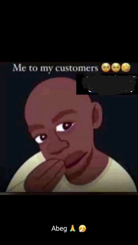 Me to my customers abeg