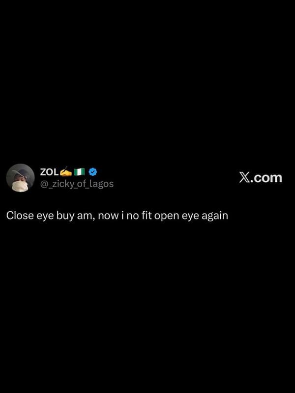 Zol zicky_of_lagos xcom close eye buy am now i no fit open eye again