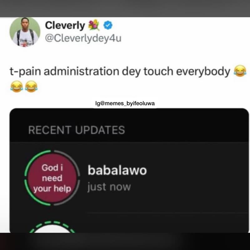 Cleverly cleverlydeyqu tpain administration dey7 touch everybody igmemes_byifeol