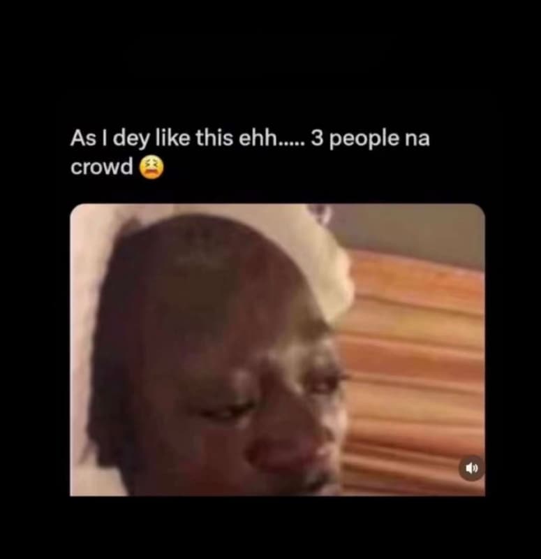 As dey like this ehh gaaaa 3 people na crowd