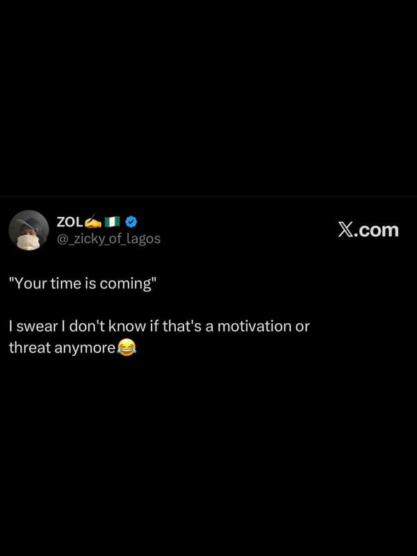 Zol zicky_of_lagos x.com your time is coming iswear i don't know if that's a mot
