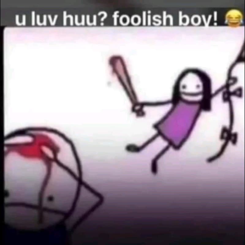 Uluv huu? foolish boyl 9