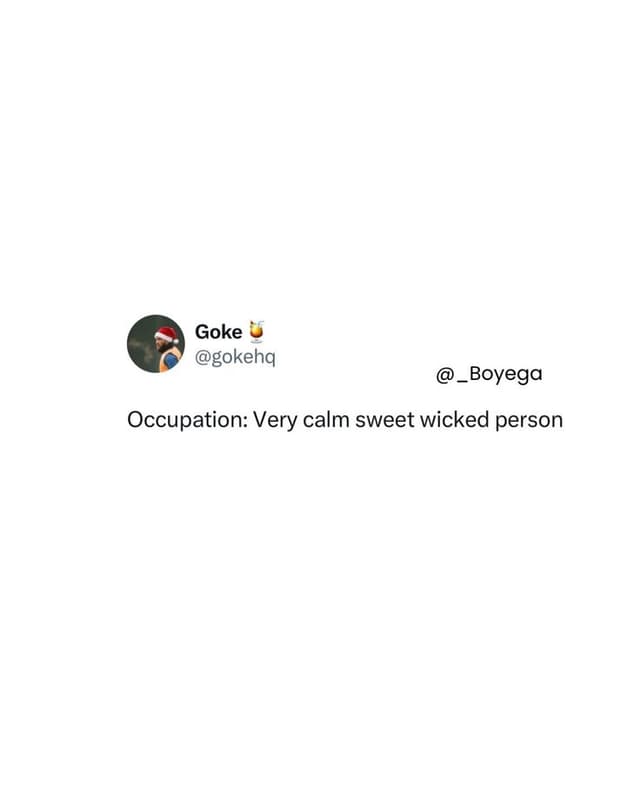 Goke gokehq boyega occupation very calm sweet wicked person