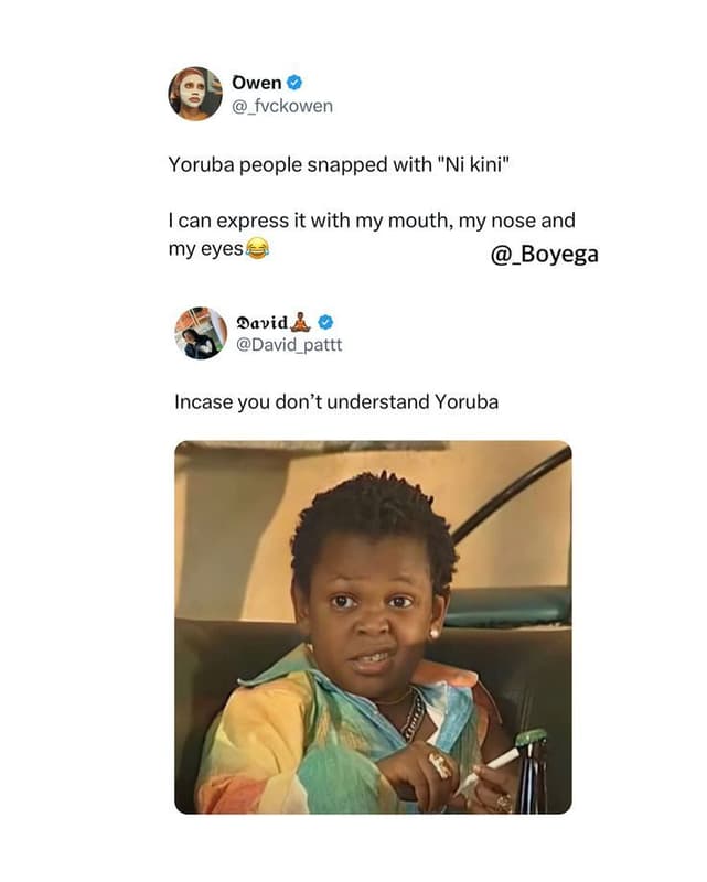 Owen fvckowen yoruba people snapped with ni kini ican express it with my mouth,