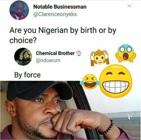 Notable businessman clarenceonyeks are you nigerian by birth or by choice? chemi