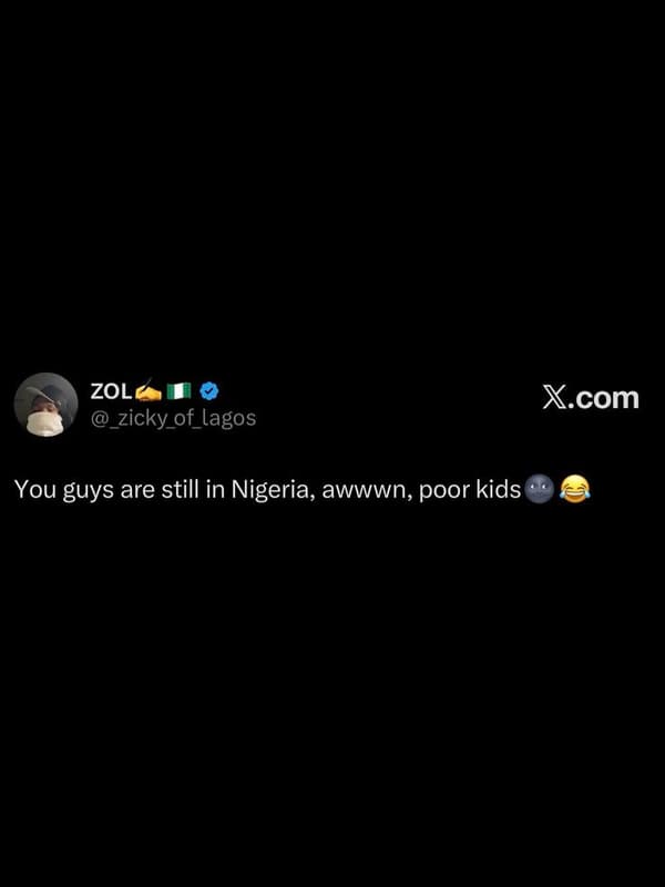 Zol zicky_of_lagos xcom you guys are still in nigeria, awwwn poor kids