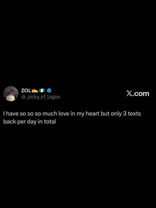 Zol _zicky_of _lagos xcom have so so so much love in my heart but only 3 texts b
