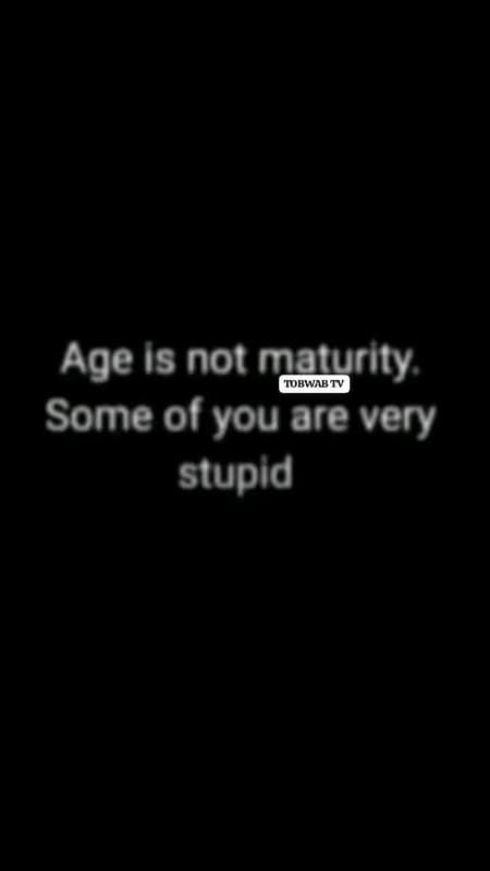 Age is not mmunrity tobwab tv some 0 you are very stupid
