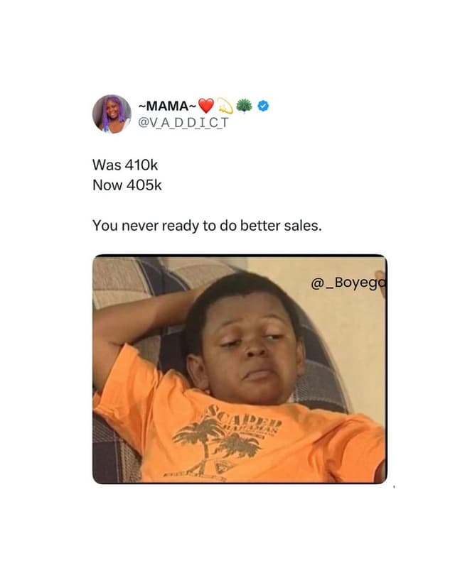 Mama vaddict was 41ok now 405k you never ready to do better sales. boyege