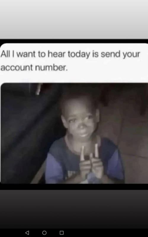 All want to hear today is send your account number.